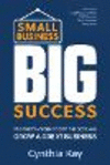 Small Business, Big Success: Proven Strategies to Beat the Odds and Grow a Great Business P 224 p. 24