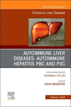 AUTOIMMUNE LIVER DISEASES: AUTOIMMUNE HEPATITIS, PBC, AND PSC, An Issue of Clinics in Liver Disease(The Clinics: Internal Medici