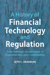 A History of Financial Technology and Regulation:From American Incorporation to Cryptocurrency and Crowdfunding '22