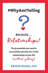 #WhyAmIYelling? Because...Relationships!: The 5 essentials you need to successfully maintain ALL of the relationships in your li