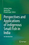 Perspectives and Applications of Indigenous Small Fish in India 1st ed. 2024 H X, 676 p. 24