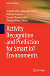 Activity Recognition and Prediction for Smart IoT Environments 2024th ed.(Internet of Things) H 155 p. 24