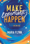 Make Opportunity Happen: The Entrepreneur's Guide to Align Your Own Stars H 352 p. 24