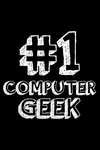 #1 Computer Geek: 6x9 Notebook, Ruled, Computer Science, Computer Geek, Journal, Planner, Organizer, for Notes and Programming P