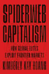 Spiderweb Capitalism – How Global Elites Exploit Frontier Markets P 288 p. 24