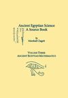 Ancient Egyptian Science, Vol. III – A Source Book, Ancient Egyptian Mathematics, Memoirs, American Philosophical Society (vol.