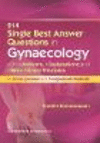 214 Single Best Answer Questions in Gynaecology: With Answers, Explanations, and Basic Clinical Principles for Undergraduate and