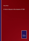 A Visit to Russia In the Autumn of 1862 P 256 p. 22