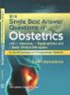 214 Single Best Answer Questions in Obstetrics: With Answers, Explanations, and Basic Clinical Principles for Undergraduate and