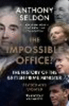 The Impossible Office?:The History of the British Prime Minister - Revised and Updated '24