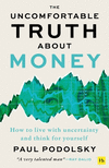 The Uncomfortable Truth about Money: How to Live with Uncertainty and Learn to Think for Yourself P 240 p. 24