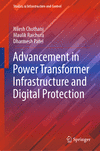 Advancement in Power Transformer Infrastructure and Digital Protection 1st ed. 2023(Studies in Infrastructure and Control) H 23