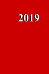 2019 Weekly Planner Red Color Simple Plain Red 134 Pages: (notebook, Diary, Blank Book) P 134 p.