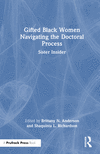 Gifted Black Women Navigating the Doctoral Process H 148 p. 23