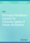 Electrospun Nanofibrous Separator for Enhancing Capacity of Lithium-ion Batteries 2024th ed.(Synthesis Lectures on Green Energy