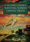 A Second Chance, Surviving Sudden Cardiac Death: (Second Edition) P 266 p. 17