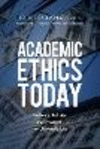 Academic Ethics Today:Problems, Policies, and Prospects for University Life '22