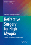 Refractive Surgery for High Myopia:Options and Special Considerations (Essentials in Ophthalmology) '23