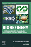 Biorefinery:A Sustainable Waste Management Solution for the Developing World (Woodhead Series in Bioenergy) '24