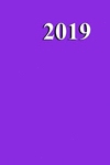 2019 Weekly Planner Violet Color Simple Plain Violet 134 Pages: (notebook, Diary, Blank Book) P 134 p.