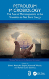 Petroleum Microbiology: The Role of Microorganisms in the Transition to Net Zero Energy(Microbes, Materials, and the Engineered