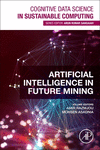 Artificial Intelligence in Future Mining(Cognitive Data Science in Sustainable Computing) P 260 p. 24
