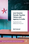 Low–income Female Teacher Values and Agency in India – Implications for Reflective Practice H 176 p. 24