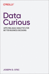 Data Curious: Applying Agile Analytics for Better Business Decisions paper 125 p. 23