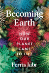 Becoming Earth:How Our Planet Came to Life '24