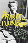 The Prince and the Plunder: How Britain Took One Small Boy and Hundreds of Treasures from Ethiopia New ed. P 288 p. 24