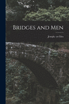 Bridges and Men P 404 p. 21