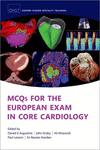 MCQs for the European Exam in Core Cardiology, 2nd ed. (Oxford Higher Specialty Training) '24