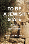 To Be a Jewish State:Zionism as the New Judaism '24