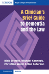 A Clinician's Brief Guide to Dementia and the Law '23