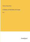 A History of the Birds of Europe: Vol. I P 334 p. 23