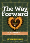 The Way Forward: PLC at Work(r) and the Bright Future of Education (Tips and Tools to Address the Past, Present, and Future Chal