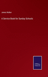 A Service Book for Sunday Schools H 236 p. 22