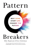 Pattern Breakers: Why Some Start-Ups Change the Future H 288 p.