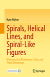 Spirals, Helical Lines, and Spiral-Like Figures:Mathematical Playfulness in Two and Three Dimensions '24