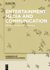 Entertainment Media and Communication(Handbooks of Communication Science 20) H 670 p.