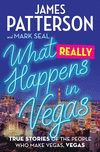 What Really Happens in Vegas: True Stories of the People Who Make Vegas, Vegas P 400 p.