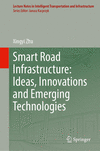 Smart Road Infrastructure: Ideas, Innovations and Emerging Technologies 2025th ed.(Lecture Notes in Intelligent Transportation a