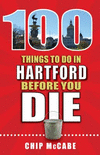 100 Things to Do in Hartford Before You Die(100 Things to Do Before You Die) P 160 p. 17