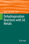 Dehydrogenation Reactions with 3d Metals(Topics in Organometallic Chemistry Vol. 73) hardcover VIII, 305 p. 24