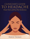 Clinician's Guide to Headache:Head, Neck, and Face Pain Syndromes '24