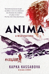 Anima: A Wild Pastoral P 400 p.