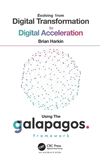 Evolving from Digital Transformation to Digital Acceleration Using the Galapagos Framework H 284 p. 24