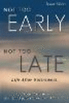 Not Too Early, Not Too Late: Life After Retirement(Legacy Edition) P 102 p.