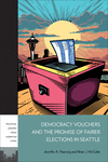 Democracy Vouchers and the Promise of Fairer Elections in Seattle(Plac: Political Lessons from American Cities) H 118 p. 24