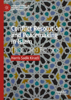 Conflict Resolution and Peacemaking in Islam:Theory and Practice (Palgrave Series in Islamic Theology, Law, and History) '24